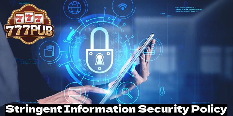 Stringent Information Security Policy